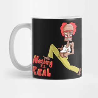 Nothing is Real Mug
